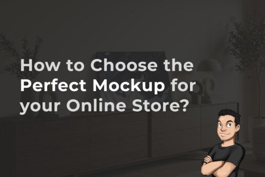 How to Choose the Perfect Mockup for my Online Store
